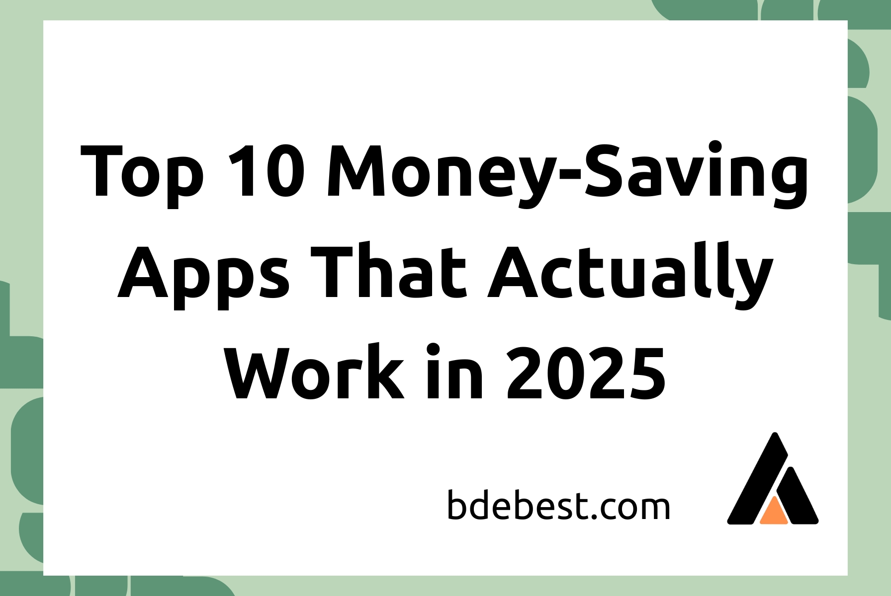 Top 10 Money-Saving Apps That Actually Work in 2025